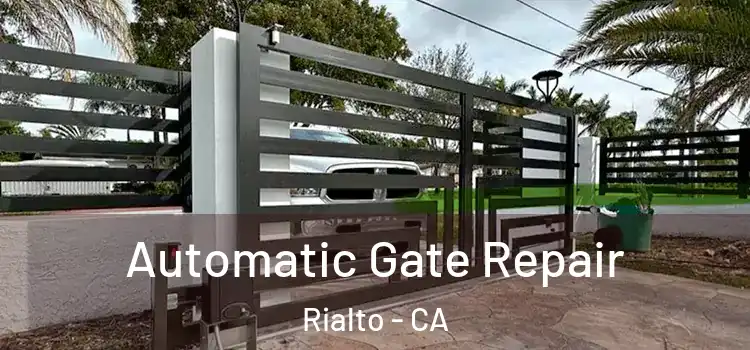 Automatic Gate Repair Rialto - CA