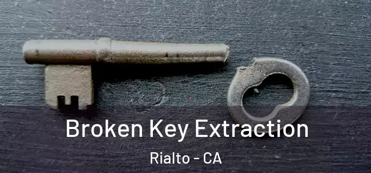 Broken Key Extraction Rialto - CA