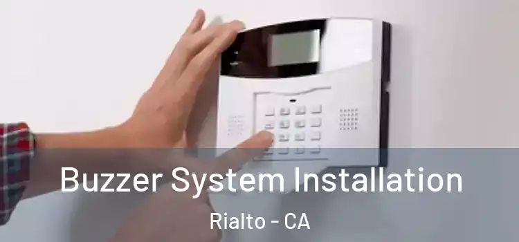Buzzer System Installation Rialto - CA