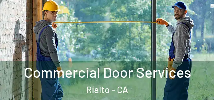 Commercial Door Services Rialto - CA