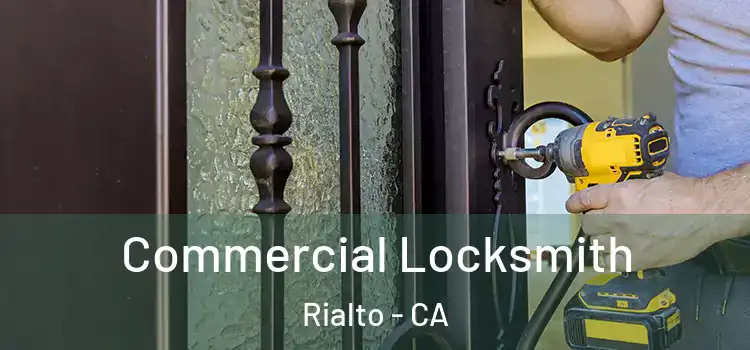 Commercial Locksmith Rialto - CA