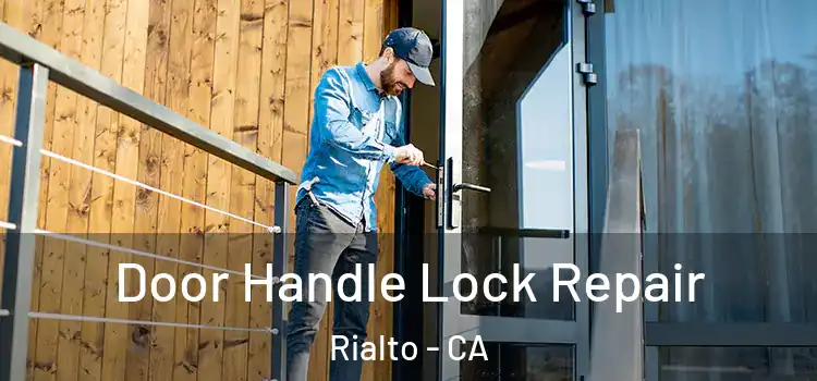 Door Handle Lock Repair Rialto - CA