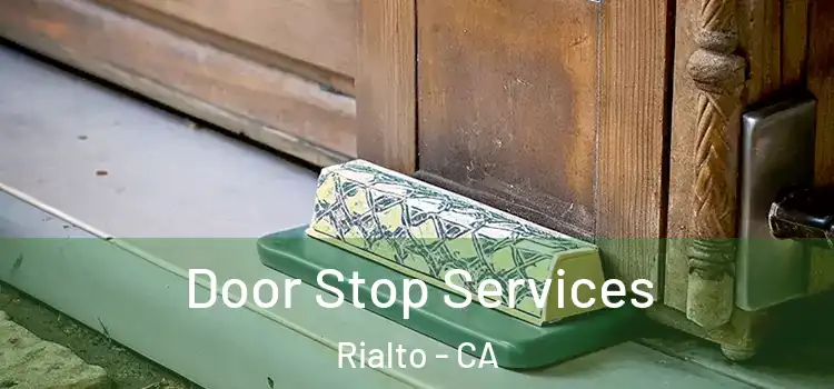 Door Stop Services Rialto - CA