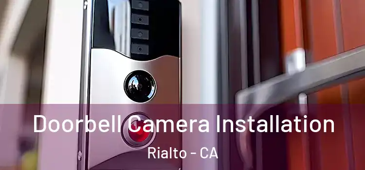  Doorbell Camera Installation Rialto - CA