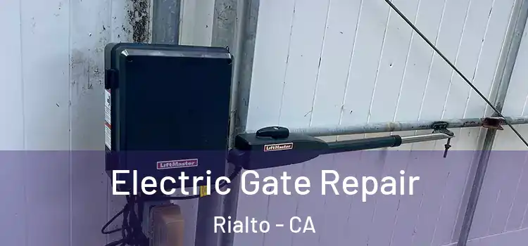 Electric Gate Repair Rialto - CA