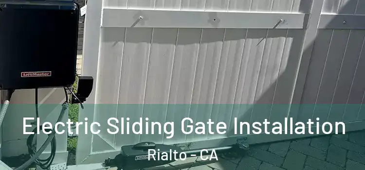 Electric Sliding Gate Installation Rialto - CA