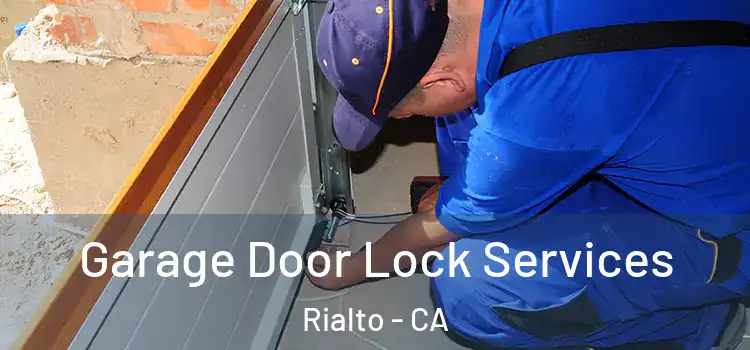 Garage Door Lock Services Rialto - CA