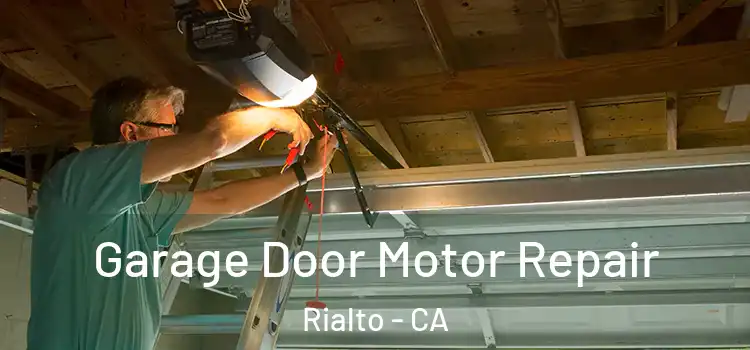  Garage Door Motor Repair Rialto - CA