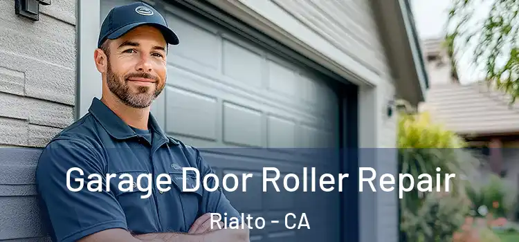  Garage Door Roller Repair Rialto - CA