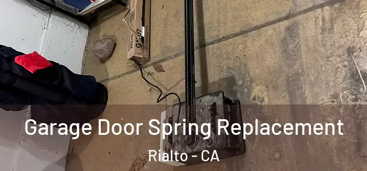  Garage Door Spring Replacement Rialto - CA