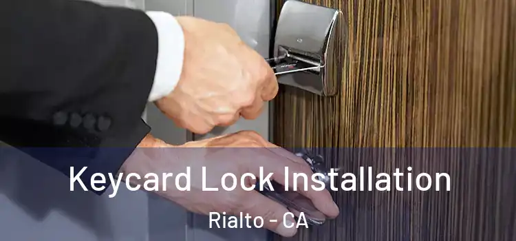  Keycard Lock Installation Rialto - CA
