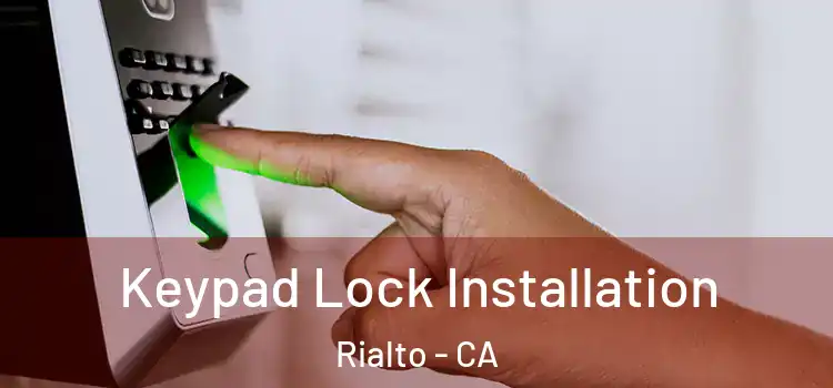 Keypad Lock Installation Rialto - CA