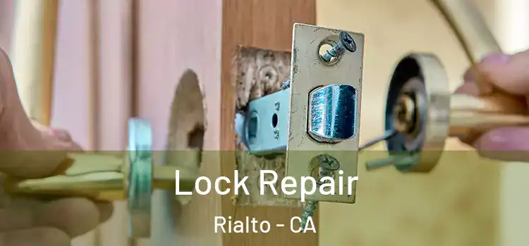 Lock Repair Rialto - CA