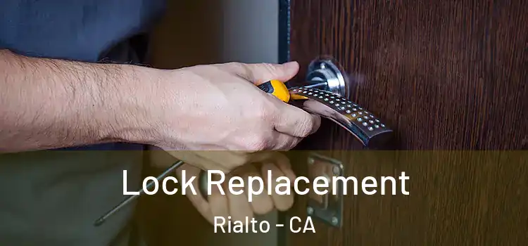 Lock Replacement Rialto - CA