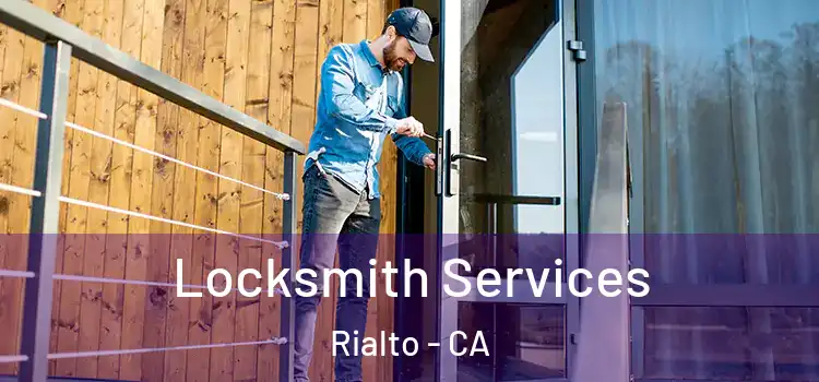Locksmith Services Rialto - CA