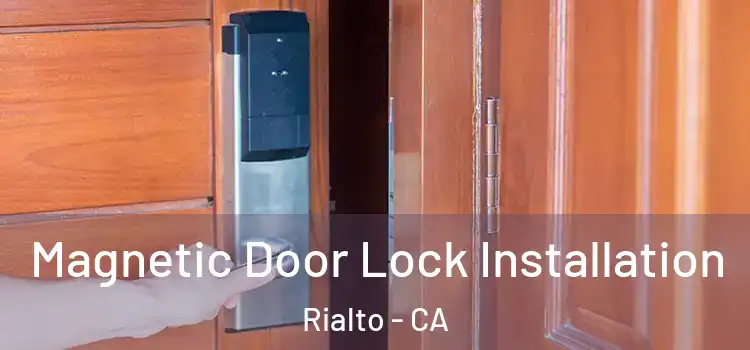  Magnetic Door Lock Installation Rialto - CA