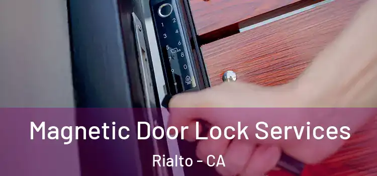 Magnetic Door Lock Services Rialto - CA