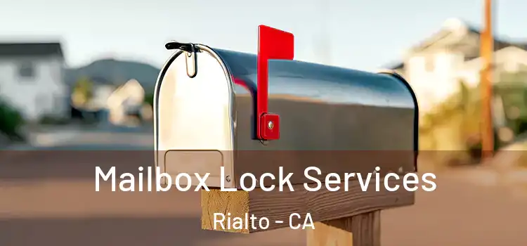 Mailbox Lock Services Rialto - CA