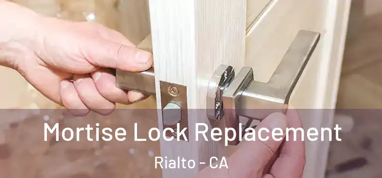 Mortise Lock Replacement Rialto - CA