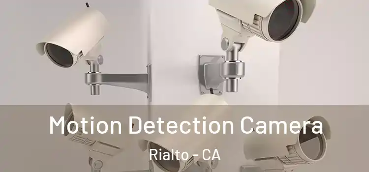  Motion Detection Camera Rialto - CA