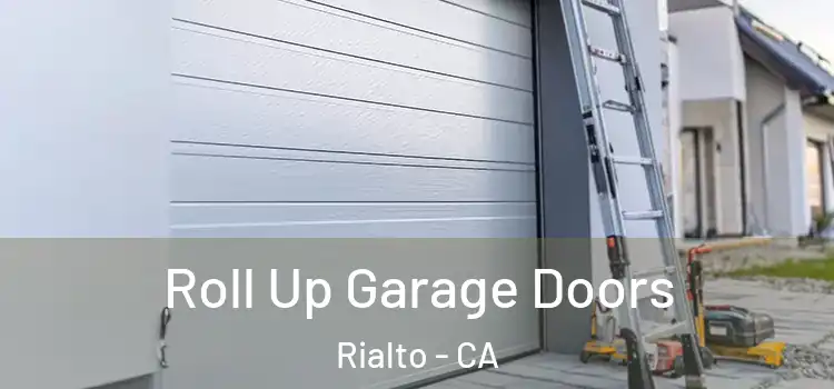  Roll Up Garage Doors Rialto - CA
