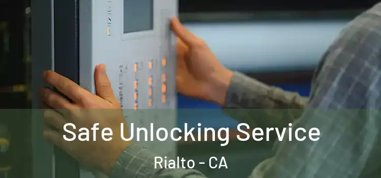 Safe Unlocking Service Rialto - CA