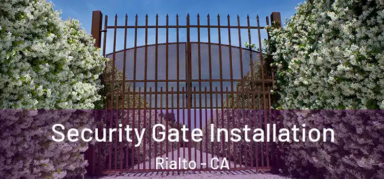  Security Gate Installation Rialto - CA