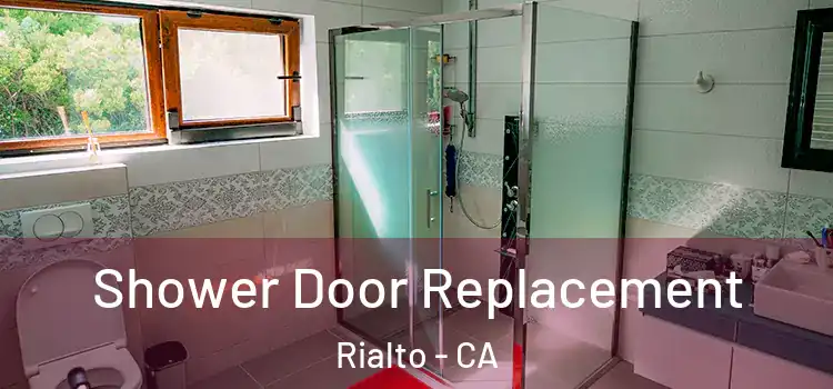 Shower Door Replacement Rialto - CA
