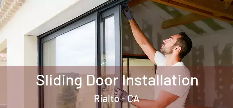 Sliding Door Installation Rialto - CA