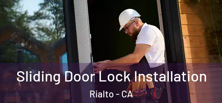 Sliding Door Lock Installation Rialto - CA