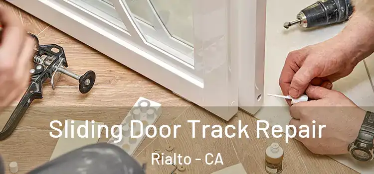 Sliding Door Track Repair Rialto - CA