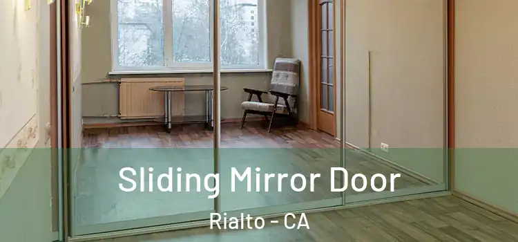  Sliding Mirror Door Rialto - CA
