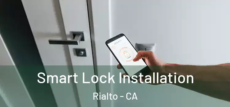 Smart Lock Installation Rialto - CA